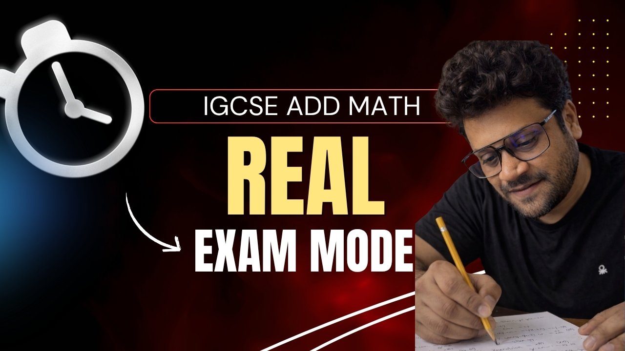Exam Room: IGCSE Additional Math Paper Walkthroughs